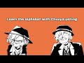 Learn the alphabet with Chuuya yelling - Bungou Stray Dogs