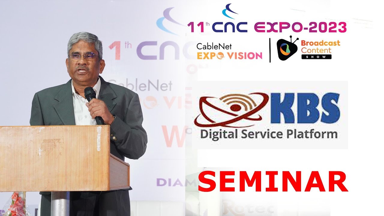 11TH CNC EXPO -2023 | KBS DIGITAL SERVICE SEMINAR #CABLENETEXPOVISION # ...