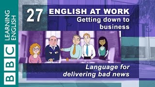 Delivering bad news – 27 – English at Work gives you the bad news