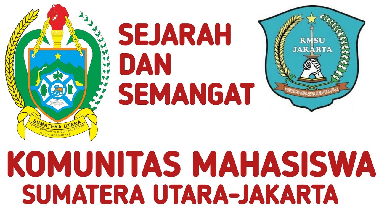 KOMUNITAS MAHASISWA SUMATERA  UTARA  JAKARTA  KMSU JAKRTA 