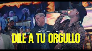 Luis Alfonso Partida "El Yaki" & Grupo Firme - Dile a tu orgullo (Video Oficial) - Yakifest 4