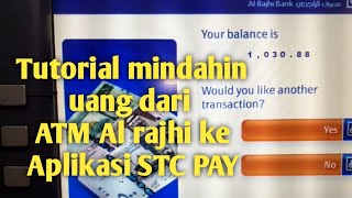 Tutorial Cara Mindahin Uang Dari Atm Al Rajhi Ke Aplikasi Stc Pay