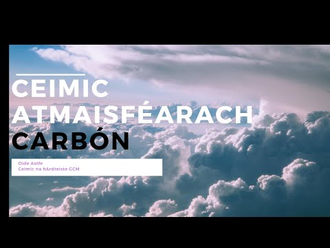 Ceimic Atmaisféarach - Carbón, Timthreall Carbóin, agus an iarmhairt cheaptha teasa
