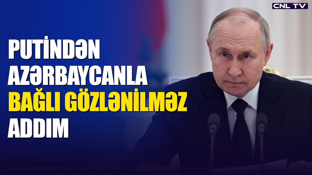 Putindən Azərbaycanla bağlı gözlənilməz addım (Xəbərlər 5.11.2025)