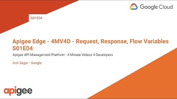 Apigee Edge - 4MV4D - Request, Response, Flow Variables - S01E04