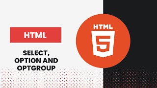 select, option and optgroup in html