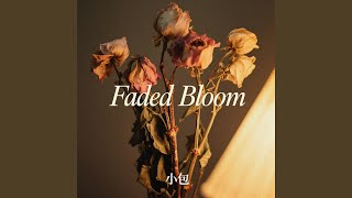 Faded Bloom