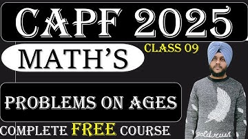 CAPF Maths 2025 :Problems on Ages (Class 09) ||Capf Maths by Balwinder singh #capfmaths #capf2025