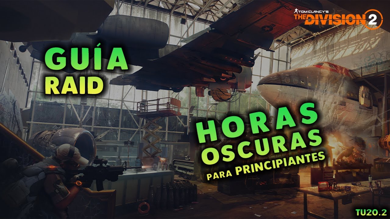 THE DIVISION 2 - GUIA RAID - HORAS OSCURAS | TU20.2