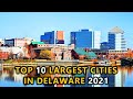 Top 10 Largest Cities in DELAWARE 2021