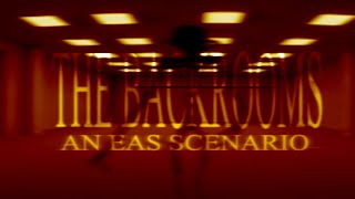 EAS Scenario - The Backrooms