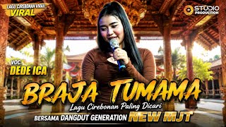 Download lagu BRAJA TUMAMA - DEDE ICA | Lagu Cirebonan Viral 2026 Bersama Dangdut Generation NEW MJT