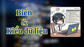 Biến & Kiểu Dữ Liệu Python - Hiểu Trong 2 Phút!