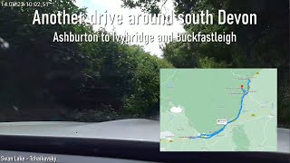 A drive to Ivybridge and Buckfastleigh from Ashburton in Devon, UK