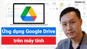 Hướng dẫn sử dụng ứng dụng Google Drive trên máy tính