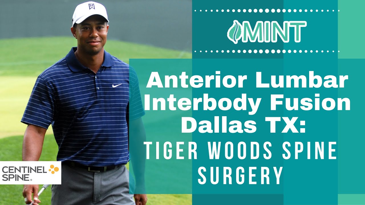 Anterior Lumbar Interbody Fusion Dallas TX Tiger Woods Spine Surgery