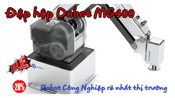 Đập hộp DOBOT MG400 I Unboxing