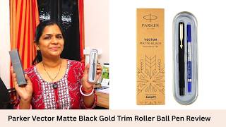 Parker Vector Matte Black Gold Trim Roller Ball Pen Review