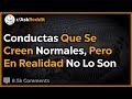 Conductas Que Se Creen Normales, Pero En Realidad No Lo Son - Reddit Pregunta