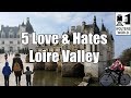 Visit Loire Valley - 5 Things to Love & Hate about The Loire Valley, France