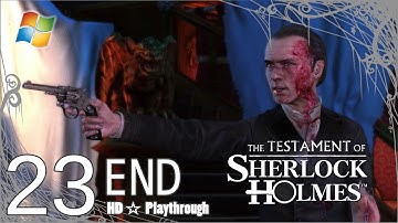 The Testament of Sherlock Holmes (PC) - Part 23 END