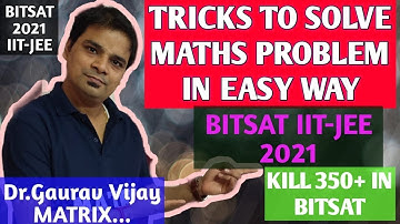 TRICKS TO SOLVE MATHS PROBLEM IN EASY WAY | BITSAT IIT-JEE 2021 | KILLL 350+ | DGV SIR | MATRIX