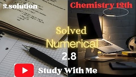 #Solution #12th chemistry #Solved numericals 2.8