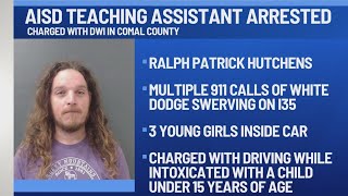 AISD teaching assistant arrested, charged with DWI in Comal County