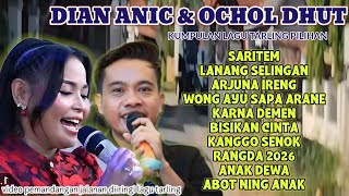 LATEST FULL ALBUM OCHOL DHUT & DIAN ANIC ‼️ SARITEM - LANANG SELINGAN