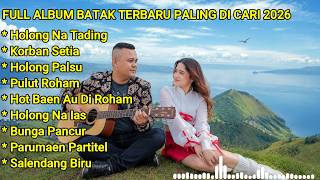 Full Album Lagu Batak Terbaru 2026 Terpopuler Paling Dicari Saat Ini - Kumpulan Lagu Batak Hits