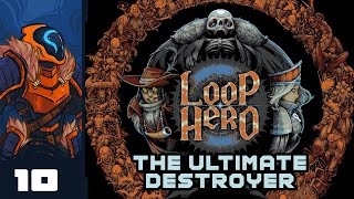 The Ultimate Destroyer Of Worlds - Let's Play Loop Hero - PC Gameplay Part 10