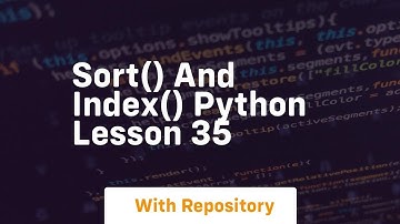 Sort and index python lesson 35