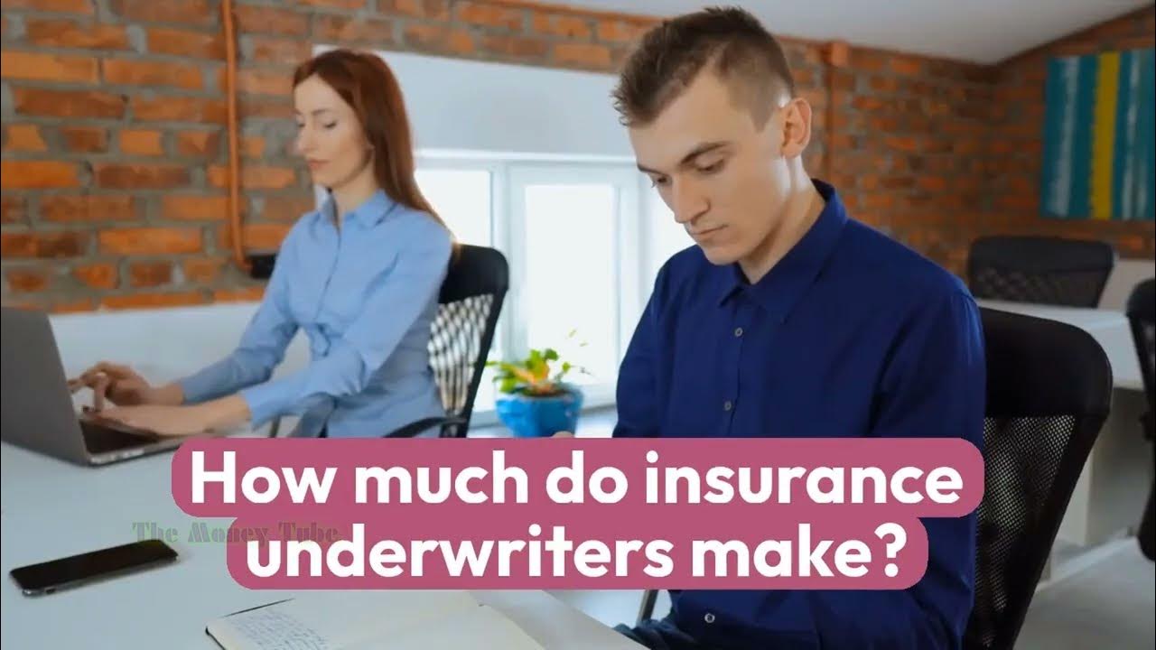 how-much-do-insurance-underwriters-make-what-do-they-do-youtube