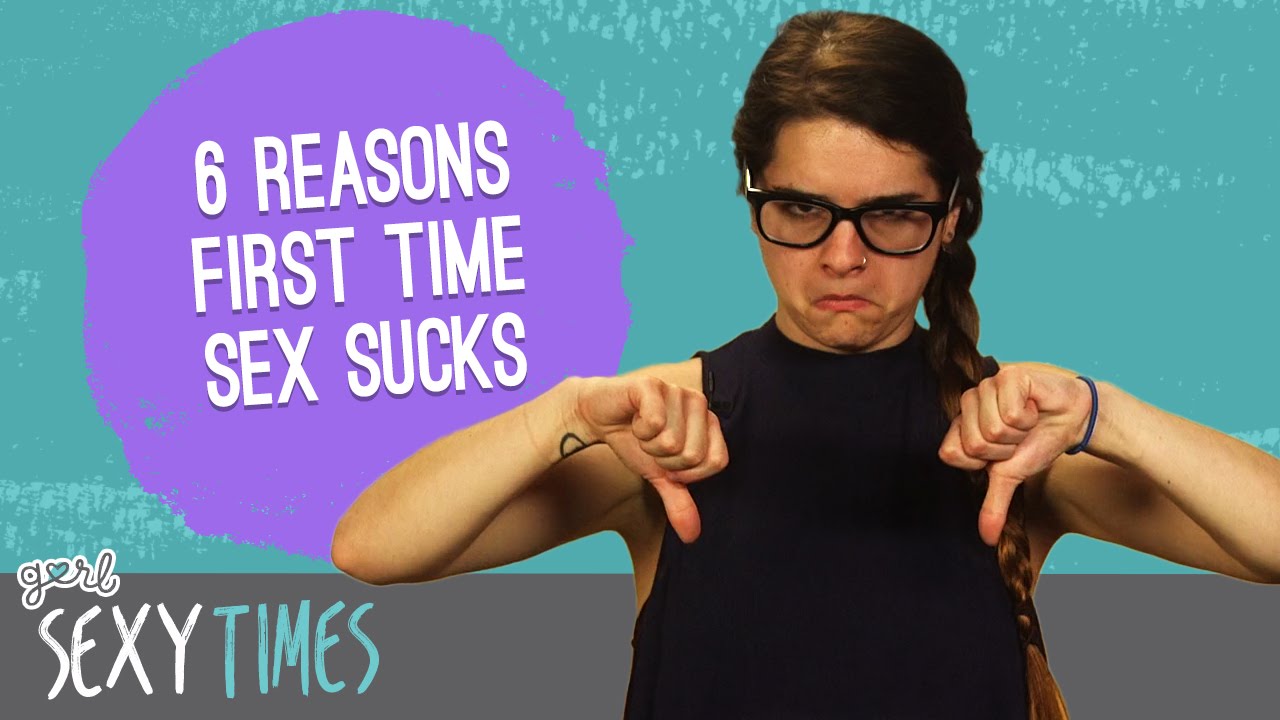 6 Reasons Your First Time Having Sex Will Suck Sexy Times Youtube