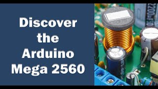 Introduction To The Arduino Mega 2560