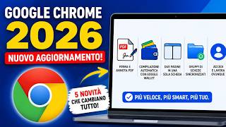 Google Chrome 2026: 5 Nuove Funzionalità Che Ti Faranno Risparmiare Ore Ogni Giorno