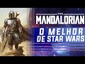 O MANDALORIANO - O melhor de STAR WARS!