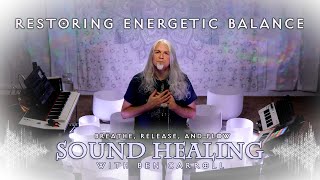 Restoring Energetic Balance: Breathe, Release, & Flow ☯ Singing Bowls, Voice, & Binaural Beats 432hz