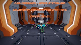 FE2: Community Maps - Space Station-S67 Collapse by BrayanRaposa [Fantastic Crazy] (Solo)