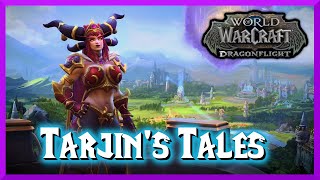 Tarjin's Tales - World of Warcraft : Dragonflight Tarjin's Tales - World of Warcraft : Dragonflight