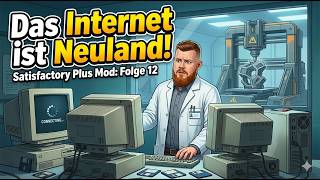 Satisfactory Plus Mod #12 - Das Internet ist Neuland! #gaming #mods #satisfying