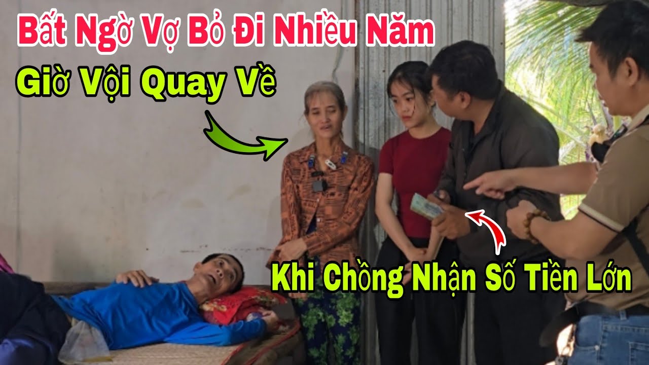 Bất ngờ vợ bỏ đi nhiều năm giờ vội vàng quay về nói thương khi hai cha con nhận số tiền lớn 