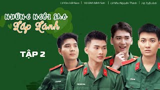 Phim sitcom Quân đội: Những ngôi sao lấp lánh  Tập 2: Thức dậy đúng giờ