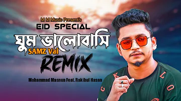 Ghum Valobashi | Samz Vai | Bangla NewRemix Song | Official MV | EID 2021