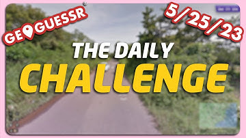 GeoGuessr Daily Challenge - 5/25/23