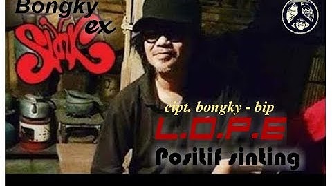 Lope ( bunge bangke ) - positif sinting cipt. Bongky bip