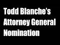 Todd Blanche’s Attorney General Nomination