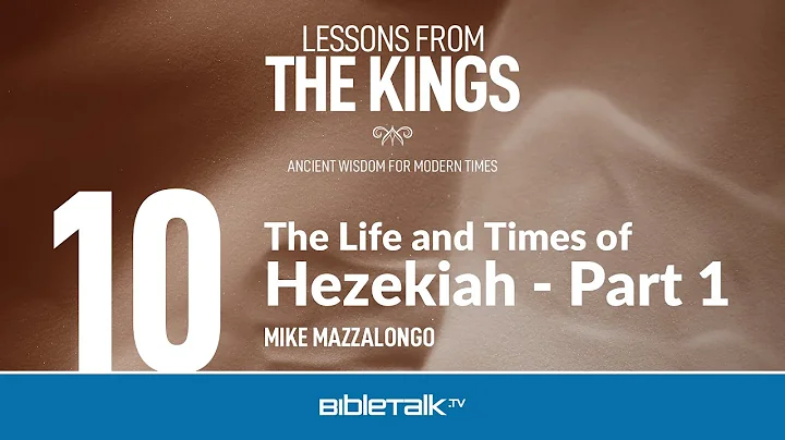 The Life and Times of Hezekiah - Part 1