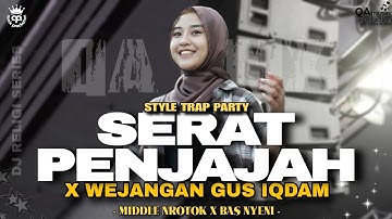 SERAT PENJAJAH X WEJANGAN GUS IQDAM, DJ STYLE TRAP PARTY MIDDLE NROTOK BAS NYENI |QAMUSIC PRODUCTION