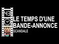 Le temps dune bandeannonce 43 scandale